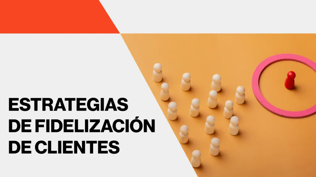 190825 Esparta Cabecera Blog Estrategias De Fidelizacion De Clientes 2026